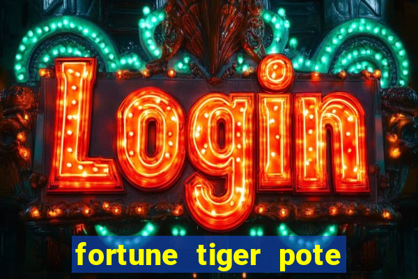 fortune tiger pote de ouro completo